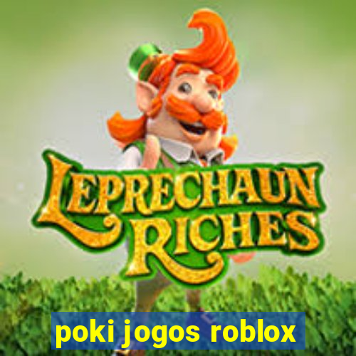 poki jogos roblox